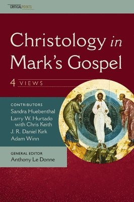 Christology in Mark's Gospel: Four Views 1