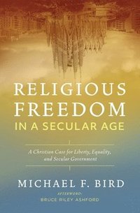 bokomslag Religious Freedom in a Secular Age