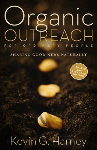 Kevin G. Harney - Organic Outreach for Ordinary People, Häftad