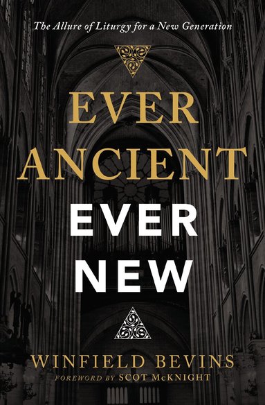 Winfield Bevins - Ever Ancient, Ever New, Häftad