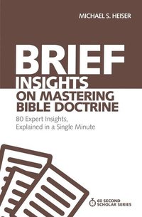 bokomslag Brief Insights on Mastering Bible Doctrine