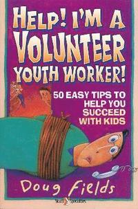 bokomslag Help! I'm a Volunteer Youth Worker