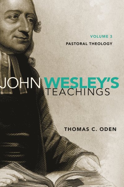 John Wesley's Teachings, Volume 3 1