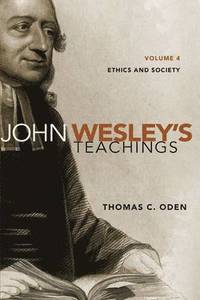 bokomslag John Wesley's Teachings: Volume 4