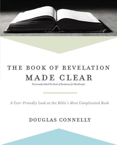 Douglas Connelly - Book of Revelation Made Clear, Häftad