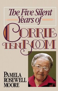 bokomslag Five Silent Years of Corrie Ten Boom