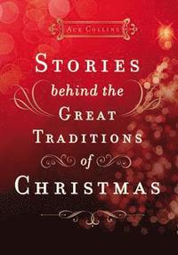 bokomslag Stories Behind the Great Traditions of Christmas