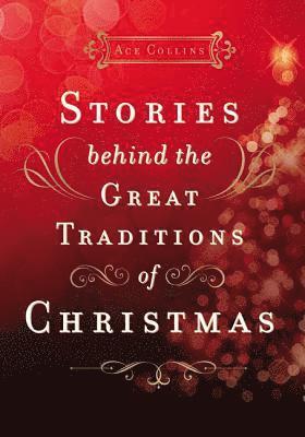 Stories Behind the Great Traditions of Christmas 1