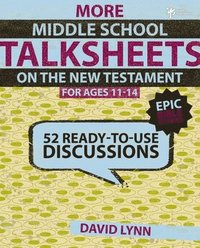 bokomslag More Middle School TalkSheets on the New Testament, Epic Bible Stories