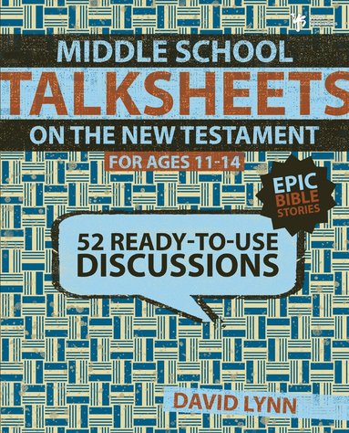 David Lynn - Middle School TalkSheets on the New Testament, Epic Bible Stories, Häftad