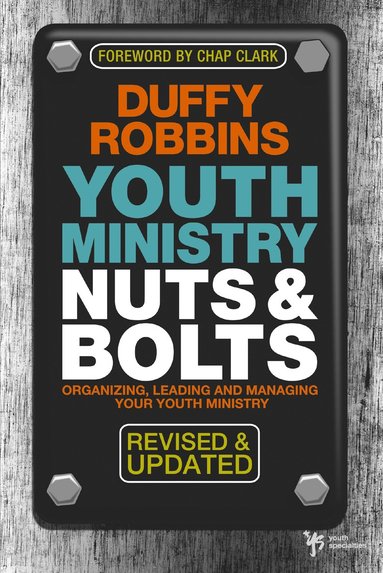 bokomslag Youth Ministry Nuts and Bolts, Revised and Updated