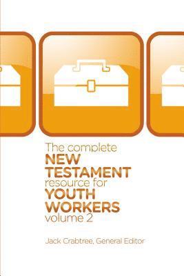 The Complete New Testament Resource for Youth Workers, Volume 2 1