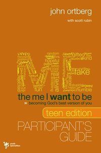 bokomslag The Me I Want to Be Teen Edition Bible Study Participant's Guide