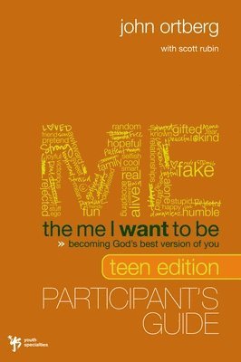 The Me I Want to Be Teen Edition Bible Study Participant's Guide 1