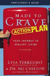 bokomslag Made to Crave Action Plan Bible Study Participant's Guide