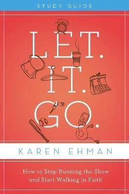 Let. It. Go. Bible Study Guide 1