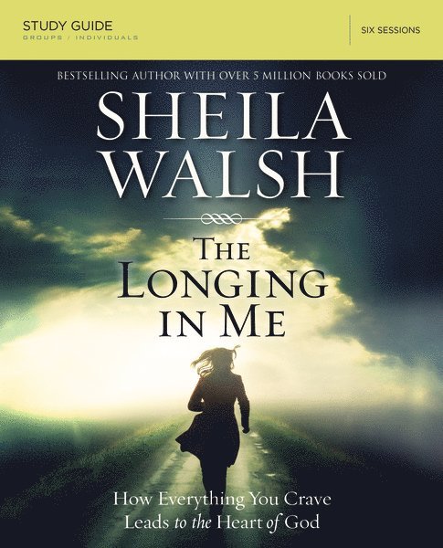 Longing in Me Bible Study Guide