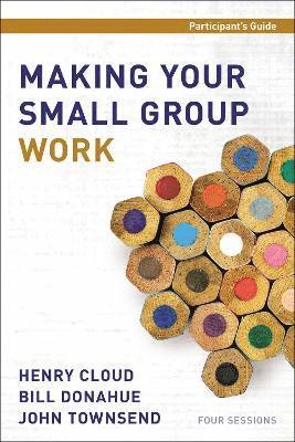 bokomslag Making Your Small Group Work Participant's Guide