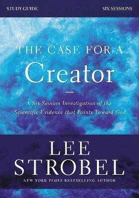 The Case for a Creator Bible Study Guide Revised Edition 1