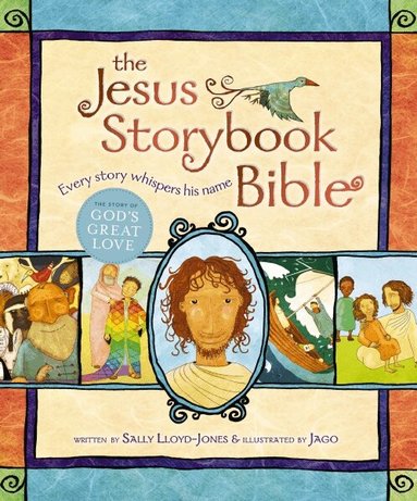 Sally Lloyd-Jones - Jesus Storybook Bible, Inbunden