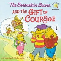 bokomslag The Berenstain Bears and the Gift of Courage