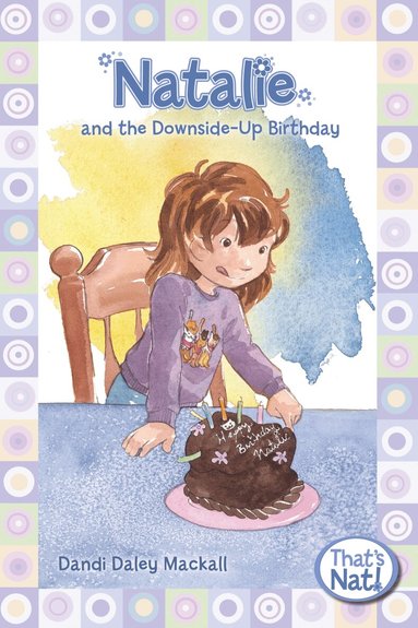 Dandi Daley Mackall - Natalie and the Downside-Up Birthday, Häftad