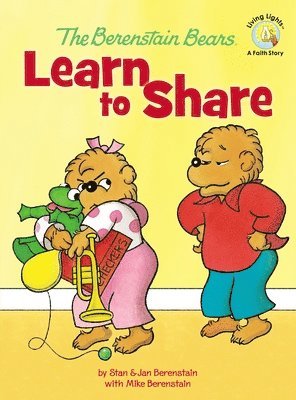 Stan Berenstain, Jan Berenstain, Mike Berenstain - The Berenstain Bears Learn to Share, Inbunden