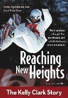 Reaching New Heights: The Kelly Clark Story