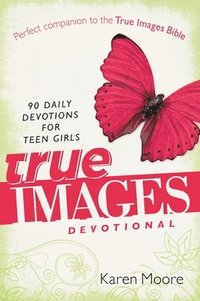 bokomslag True Images Devotional: 90 Daily Devotions for Teen Girls