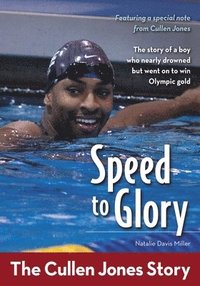 bokomslag Speed to Glory: The Cullen Jones Story
