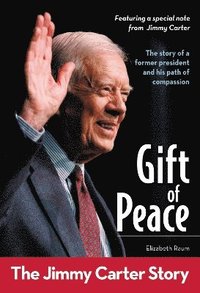 bokomslag Gift of Peace: The Jimmy Carter Story