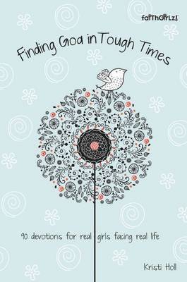 bokomslag Finding God in Tough Times: 90 Devotions for Real Girls Facing Real Life
