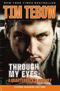 bokomslag Through My Eyes: A Quarterback's Journey, Young Reader's Edition