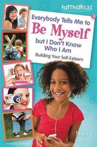 bokomslag Everybody Tells Me to Be Myself but I Don't Know Who I Am, Revised Edition