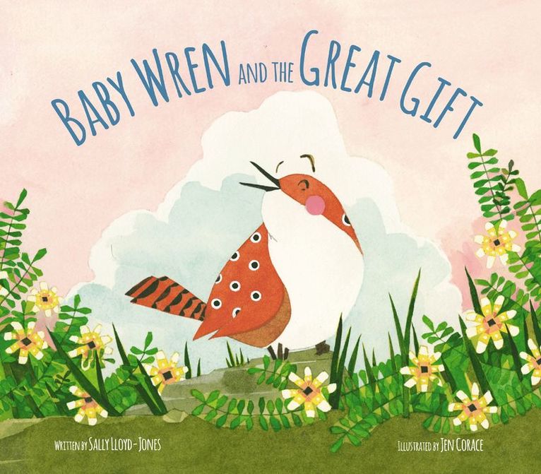 Baby Wren and the Great Gift 1