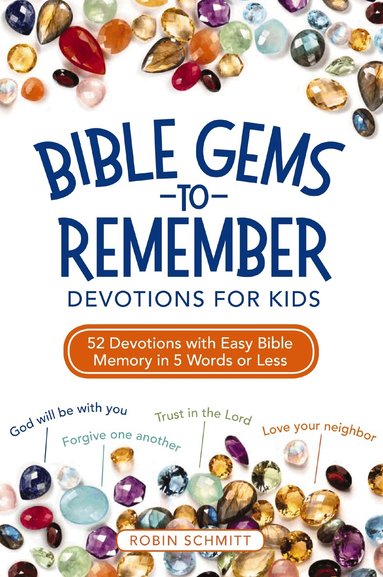 Robin Schmitt - Bible Gems to Remember Devotions for Kids, Häftad