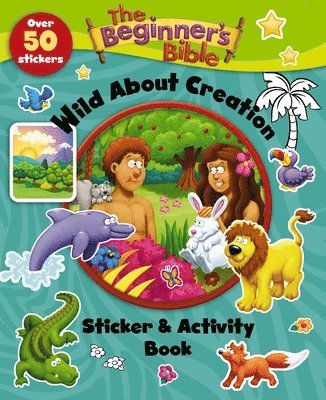 The Beginner's Bible Wild About Creation Sticker and Activity Book 1