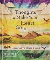 Sally Lloyd-Jones - Thoughts to Make Your Heart Sing, Inbunden