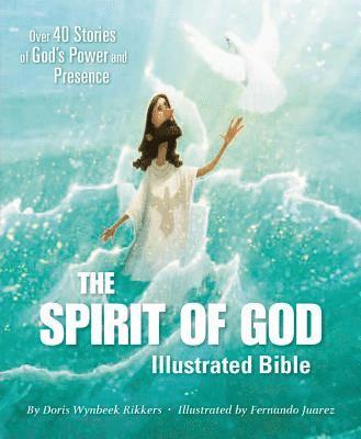 Doris Wynbeek Rikkers - Rikkers, D: Spirit of God Illustrated Bible, Inbunden