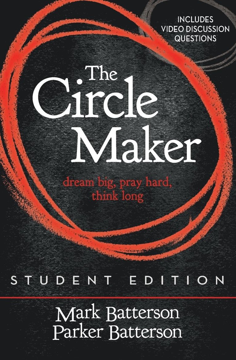 Mark Batterson - The Circle Maker Student Edition: Dream Big, Pray Hard, Think Long., Häftad