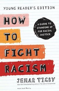 bokomslag How to Fight Racism Young Reader's Edition