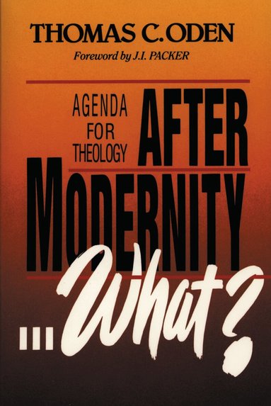 Thomas C. Oden - After Modernity . . . What?, Häftad