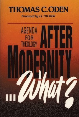 After Modernity . . . What? 1