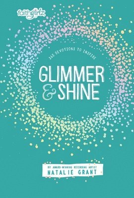 Natalie Grant - Grant, N: Glimmer and Shine, Inbunden