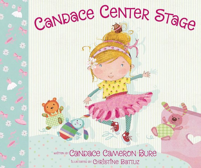 Candace Cameron Bure - Candace Center Stage, Inbunden