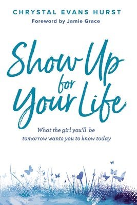 Show Up for Your Life 1