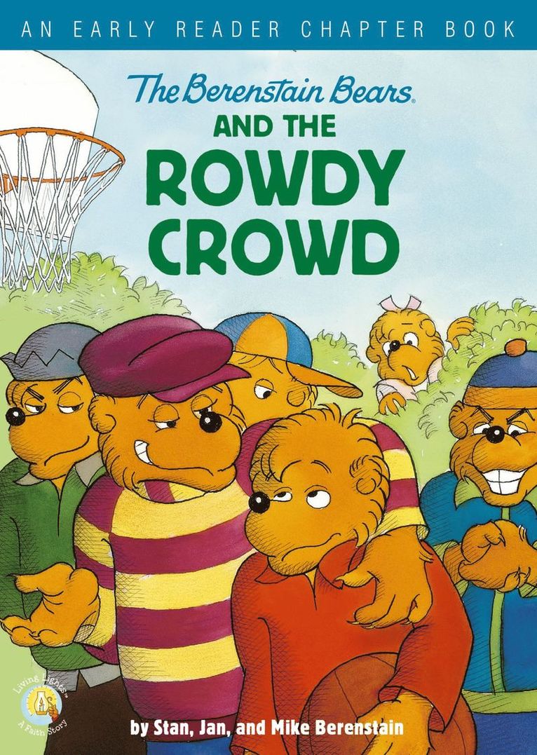 The Berenstain Bears and the Rowdy Crowd 1