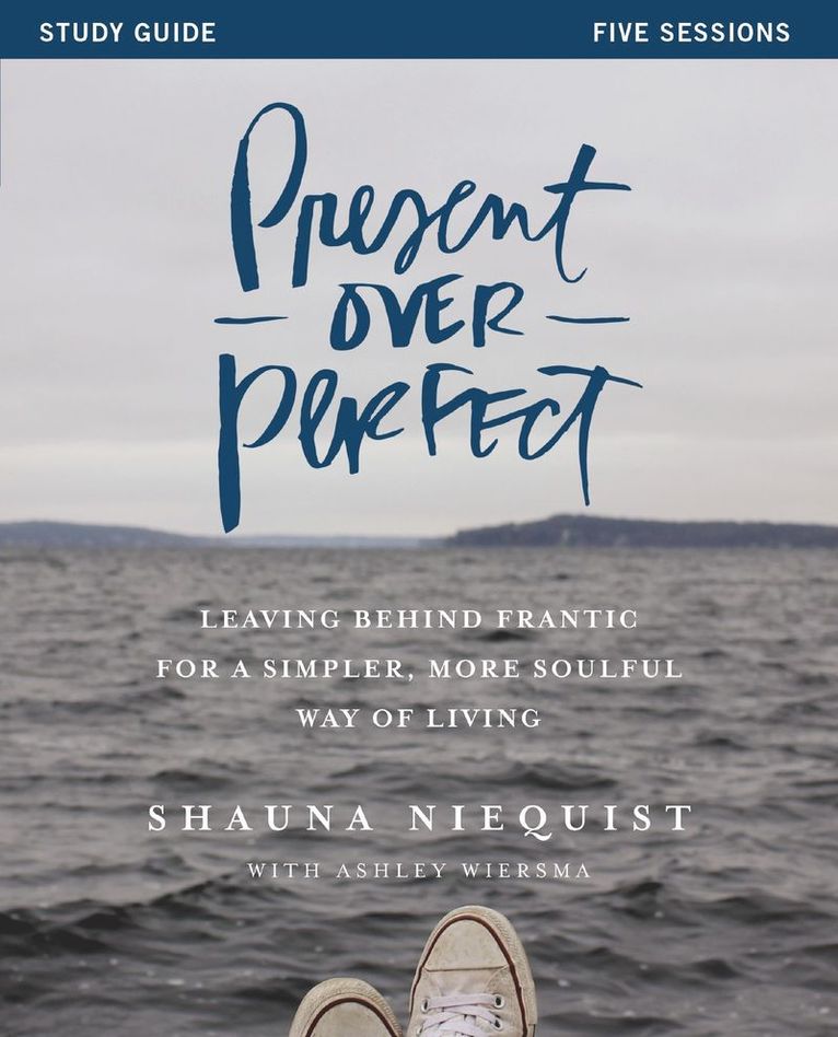 Shauna Niequist - Present Over Perfect Study Guide, Häftad