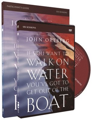 If You Want to Walk on Water, You've Got to Get out of the Boat Participant's Guide 1