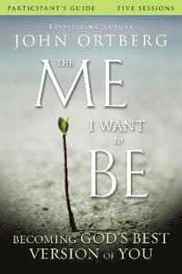 bokomslag The Me I Want to Be Bible Study Participant's Guide